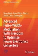 Advanced Pulse-Width-Modulation: With Freedom to Optimize Power Electronics Converters 