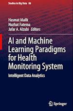AI and Machine Learning Paradigms for Health Monitoring System