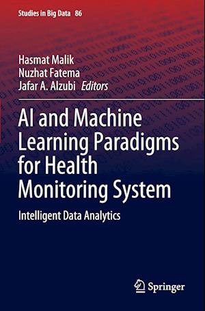 AI and Machine Learning Paradigms for Health Monitoring System