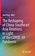 The Reshaping of China-Southeast Asia Relations in Light of the COVID-19 Pandemic