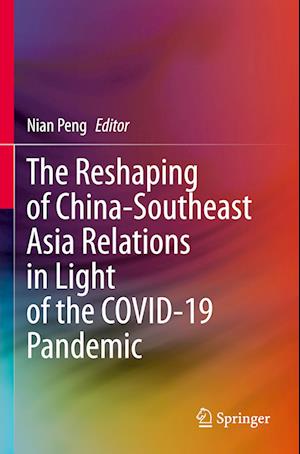 The Reshaping of China-Southeast Asia Relations in Light of the COVID-19 Pandemic