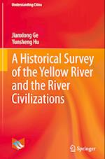 A Historical Survey of the Yellow River and the River Civilizations