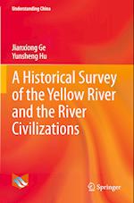 A Historical Survey of the Yellow River and the River Civilizations 