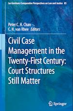 Civil Case Management in the Twenty-First Century: Court Structures Still Matter