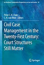 Civil Case Management in the Twenty-First Century: Court Structures Still Matter 