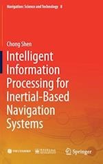 Intelligent Information Processing for Inertial-Based Navigation Systems