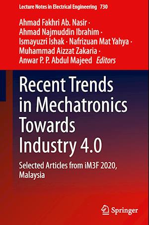 Recent Trends in Mechatronics Towards Industry 4.0