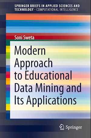 Modern Approach to Educational Data Mining and Its Applications