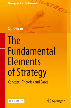 The Fundamental Elements of Strategy