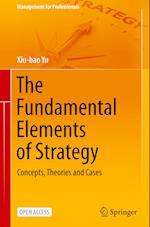 The Fundamental Elements of Strategy