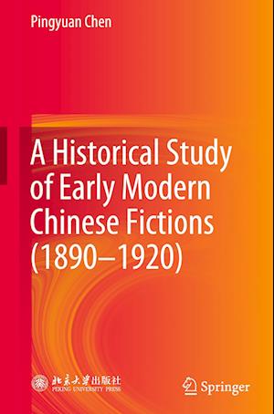 A Historical Study of Early Modern Chinese Fictions (1890—1920)