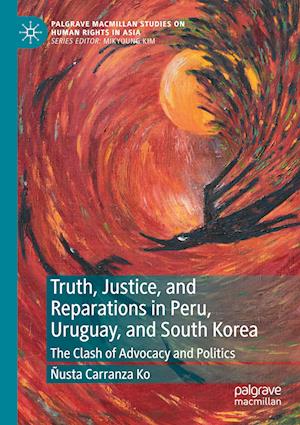 Truth, Justice, and Reparations in Peru, Uruguay, and South Korea