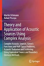 Theory and Application of Acoustic Sources Using Complex Analysis
