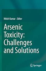Arsenic Toxicity: Challenges and Solutions