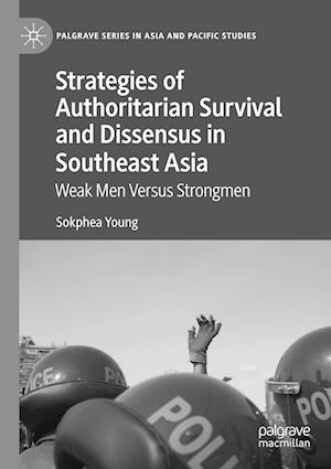 Strategies of Authoritarian Survival and Dissensus in Southeast Asia