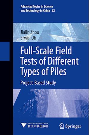 Full-Scale Field Tests of Different Types of Piles : Project-Based Study