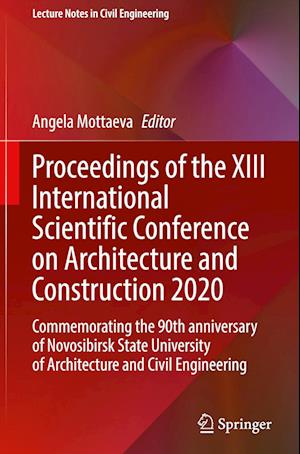 Proceedings of the XIII International Scientific Conference on Architecture and Construction 2020