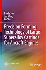 Precision Forming Technology of Large Superalloy Castings for Aircraft Engines