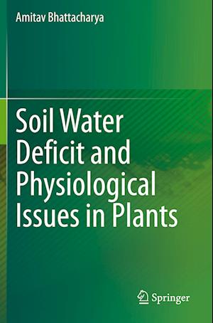 Soil Water Deficit and Physiological Issues in Plants