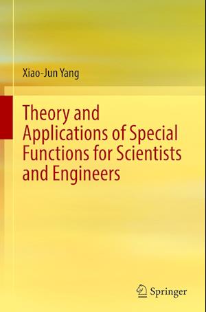 Theory and Applications of Special Functions for Scientists and Engineers