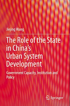 The Role of the State in China’s Urban System Development