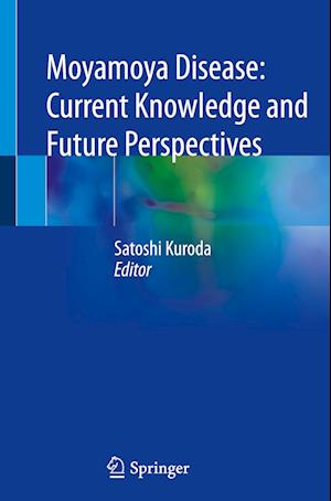 Moyamoya Disease: Current Knowledge and Future Perspectives