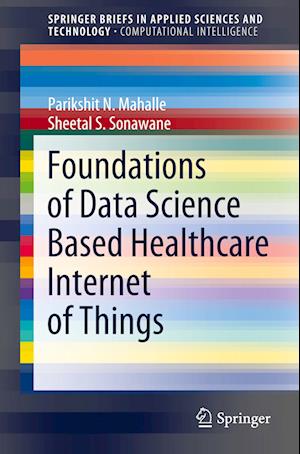 Foundations of Data Science Based Healthcare Internet of Things