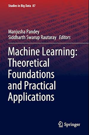 Machine Learning: Theoretical Foundations and Practical Applications