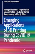 Emerging Applications of 3D Printing During CoVID 19 Pandemic