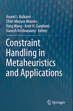 Constraint Handling in Metaheuristics and Applications