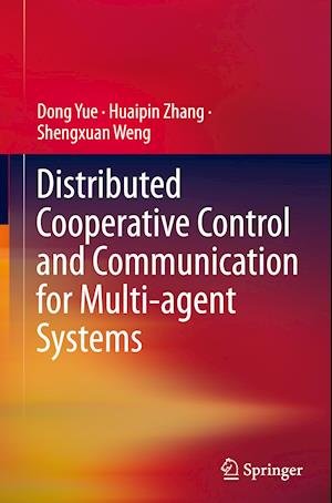 Distributed Cooperative Control and Communication for Multi-agent Systems