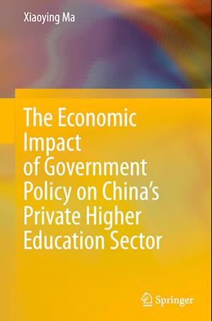 The Economic Impact of Government Policy on China’s Private Higher Education Sector