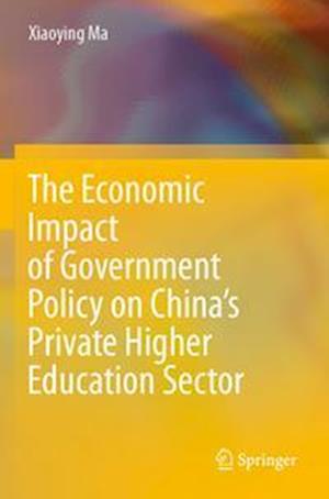 The Economic Impact of Government Policy on China’s Private Higher Education Sector