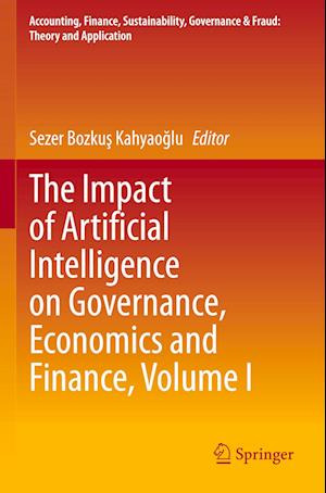 The Impact of Artificial Intelligence on Governance, Economics and Finance, Volume I