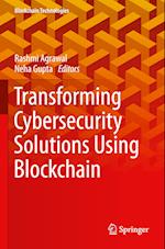 Transforming Cybersecurity Solutions using Blockchain