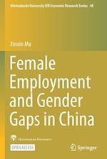 Female Employment and Gender Gaps in China 