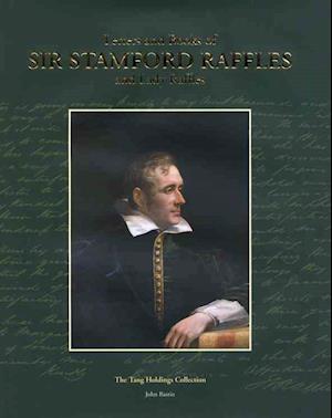 Letters and Books of Sir Stamford Raffles and Lady Raffles