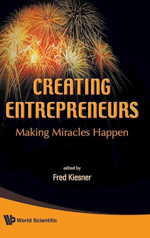 Creating Entrepreneurs: Making Miracles Happen