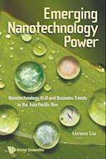 Emerging Nanotechnology Power: Nanotechnology R&d And Business Trends In The Asia Pacific Rim