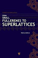 From Small Fullerenes to Superlattices