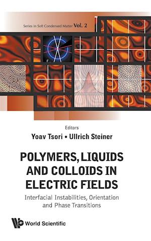 Polymers, Liquids And Colloids In Electric Fields: Interfacial Instabilites, Orientation And Phase Transitions