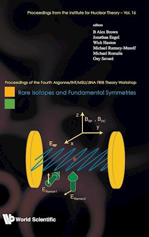 Rare Isotopes And Fundamental Symmetries - Proceedings Of The Fourth Argonne/int/msu/jina Frib Theory Workshop