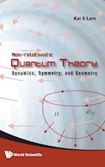 Non-relativistic Quantum Theory: Dynamics, Symmetry And Geometry