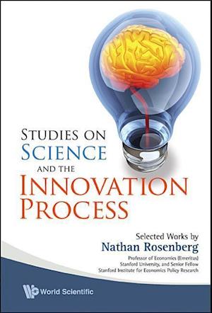 Studies On Science And The Innovation Process: Selected Works By Nathan Rosenberg