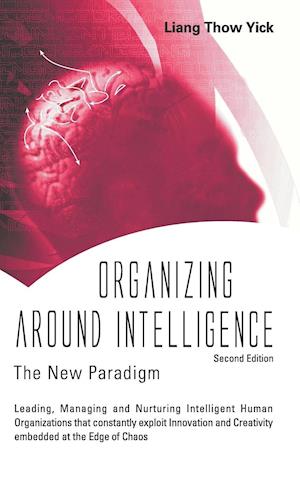 Organizing Around Intelligence: The New Paradigm (2nd Edition)