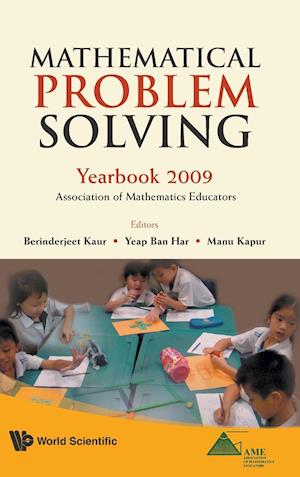 Mathematical Problem Solving: Yearbook 2009, Association Of Mathematics Educator