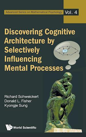 Discovering Cognitive Architecture By Selectively Influencing Mental Processes