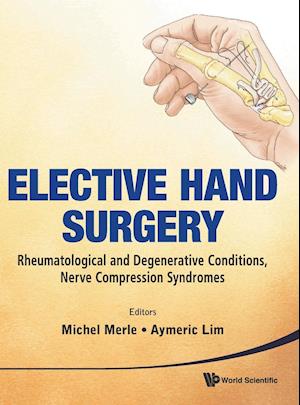 Elective Hand Surgery: Rheumatological And Degenerative Conditions, Nerve Compression Syndromes