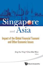 Singapore And Asia: Impact Of The Global Financial Tsunami And Other Economic Issues