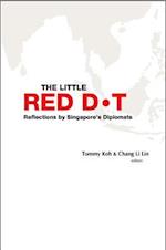 Little Red Dot, The: Reflections By Singapore's Diplomats (Volume I & Ii)